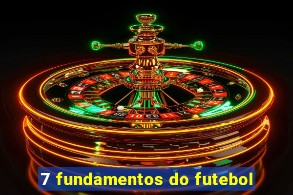 7 fundamentos do futebol